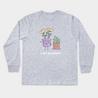 I wet my plants - pun life Kids Long Sleeve T-Shirt